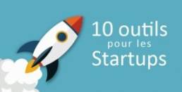 Les 10 outils indispensables au lancement d'une Startup