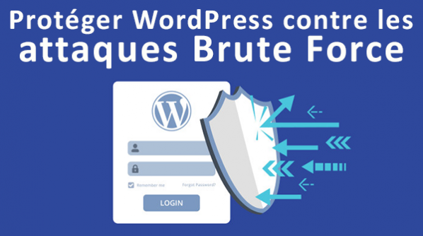 Comment protéger votre site WordPress des attaques par force brute : étape par étape