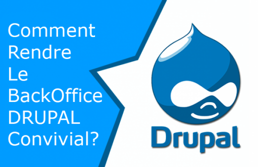 Rendre le backOffice Drupal plus convivial